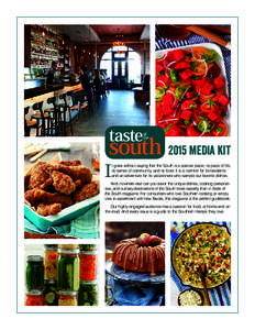 IMEDIA KIT t goes without saying that the South is a special place: its pace of life, its sense of community, and its food. It is a comfort for its residents