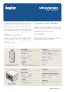 OUTDOOR UNIT PORTFOLIO The Newtec modems can be combined with a performant ODU portfolio. The BUC’s and LNB’s have been selected to provide optimal performance. When selecting an outdoor unit, a trade-off can be made