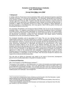 Evaluation of Aid Effectiveness in Cambodia (June - November[removed]Concept Note FINAL (June[removed]Background In October 2006 the Royal Government of Cambodia (RGC) and its development partners signed the