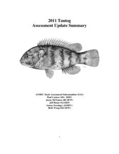 2011 Tautog Assessment Update Summary ASMFC Stock Assessment Subcommittee (SAS) Paul Caruso (MA DMF) Jason McNamee (RI DFW)