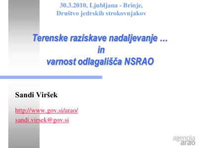 , Ljubljana - Brinje, Društvo jedrskih strokovnjakov Terenske raziskave nadaljevanje … in varnost odlagališča NSRAO