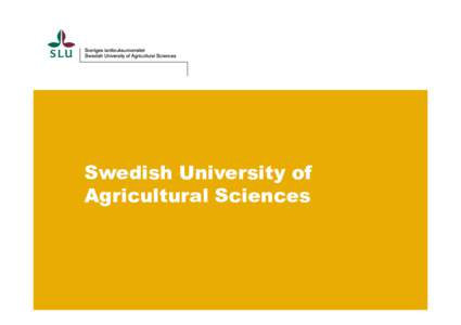 Academia / Education / Higher education / Swedish University of Agricultural Sciences / Uppsala / Umeå