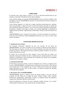 ANEXO I AVISO LEGAL El presente Aviso Legal regula el acceso y el uso de http://www.arteinformado.com (en adelante, el Sitio Web) Titularidad de Carlos Guerrero Regidor. Carlos Guerrero Regidor (en adelante ARTEINFORMADO