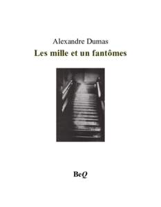 Alexandre Dumas  Les mille et un fantômes BeQ