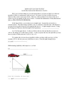 HOW FAST CAN YOU WATCH? by Joe Dan Austin in the Mathematics Teacher Have you ever been riding in a car and noticed that as you pass an object it is often not possible to follow it continuously with your eyes? Of course,