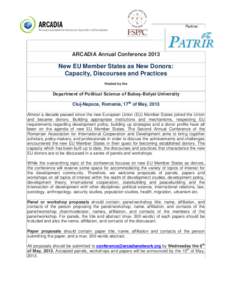 Partner:  ARCADIA Annual Conference 2013 New EU Member States as New Donors: Capacity, Discourses and Practices