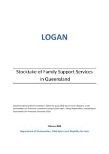 LOGAN  Stocktake of Family Support Services in Queensland  (Implementation of Recommendation 5.1 from the Queensland Government’s Response to the