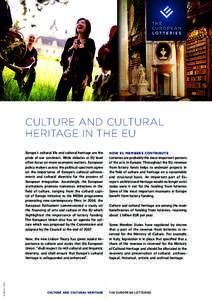 Culture and cultural heritage in the EU Europe’s cultural life and cultural heritage are the pride of our continent. While debates at EU level often focus on more economic matters, European policy makers across the pol