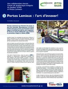 Une collaboration réussie : Centre de productique intégrée du Québec (CPIQ) et Portes Lemieux  Portes Lemieux : l’art d’innover!