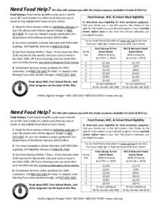 Need Food Help? This flier will connect you with the many resources available in Cache & Rich Co. Food Stamps: Food stamp benefits come once a month on an EBT card (similar to a debit card) that you use at stores to buy 