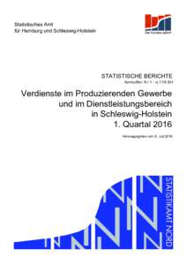 Statistisches Amt für Hamburg und Schleswig-Holstein STATISTISCHE BERICHTE Kennziffer: N I 1 - vj 1/16 SH