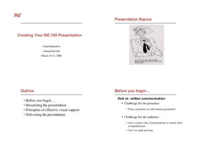 Presentation Basics  Creating Your BE.109 Presentation Atissa Banuazizi [removed] March 14-15, 2006