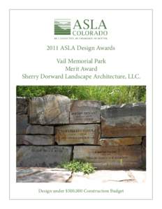 2011 ASLA Design Awards Vail Memorial Park Merit Award Sherry Dorward Landscape Architecture, LLC.  Design under $500,000 Construction Budget