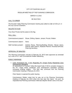 CITY OF FOUNTAIN VALLEY REGULAR MEETING OF THE PLANNING COMMISSION MARCH 14, 2012 MINUTES CALL TO ORDER The Fountain Valley Planning Commission meeting was called to order at 6:30 p.m. in