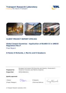 Transport Research Laboratory Creating the future of transport CLIENT PROJECT REPORT CPR1302 Global Impact Dummies - Application of BioRID II in UNECE Regulation No17
