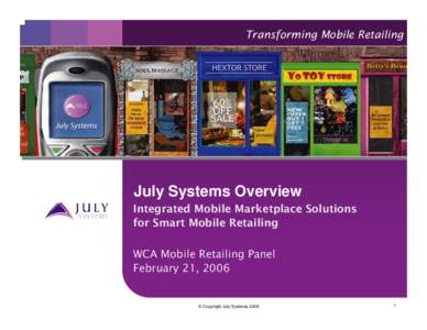 Transforming Mobile Retailing  July Systems Overview Integrated Mobile Marketplace Solutions for Smart Mobile Retailing WCA Mobile Retailing Panel