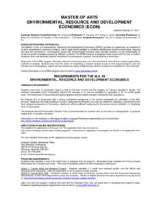 MASTER OF ARTS ENVIRONMENTAL, RESOURCE AND DEVELOPMENT ECONOMICS (ECON) Updated February 21, 2014 Graduate Program Committee Chair: M. O’Gorman Professors: P. Cyrenne, X-Y. Dong, H. Grant; Associate Professors: S. Baks