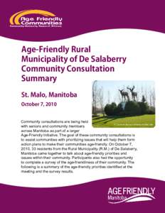 Age-Friendly Rural Municipality of De Salaberry Community Consultation Summary St. Malo, Manitoba October 7, 2010