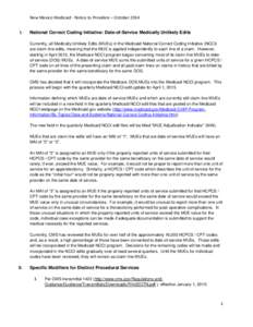 New Mexico Medicaid - Notice to Providers – October 2014 I. National Correct Coding Initiative: Date-of-Service Medically Unlikely Edits Currently, all Medically Unlikely Edits (MUEs) in the Medicaid National Correct C