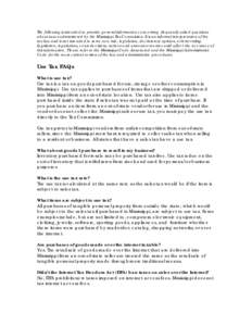 The following is intended to provide general information concerning frequently asked questions about taxes administered by the Mississippi Tax Commission. It is an informal interpretation of the tax law and is not intend