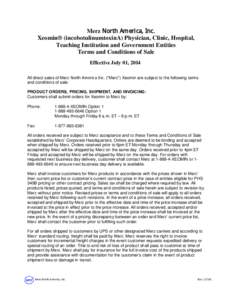 Merz 1RUWK$PHULFD,QF Xeomin® (incobotulinumtoxinA) Physician, Clinic, Hospital, Teaching Institution and Government Entities Terms and Conditions of Sale Effective July 01, 2014 All direct sales of Merz 1RUWK$PHULF