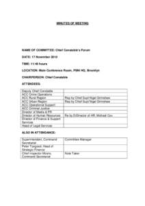 MINUTES OF MEETING  NAME OF COMMITTEE: Chief Constable’s Forum DATE: 17 November 2010 TIME: 11:40 hours LOCATION: Main Conference Room, PSNI HQ, Brooklyn