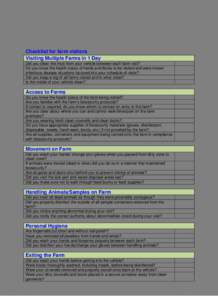 Checklist for farm visitors Visiting Multiple Farms in 1 Day Did you clean the mud from your vehicle between each farm visit? Do you know the health status of herds and flocks to be visited and were known infectious dise