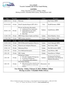 Iowa e-Health Executive Committee and Advisory Council Meeting AGENDA Friday, December 14, 2012; 10:00am–2:00pm Meeting Location: Urbandale Public Library, Meeting Rooms A&B