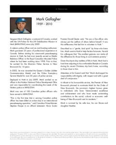 In Memoriam  Mark Gallagher 1959 – 2010  Sergeant Mark Gallagher, a national of Canada, worked