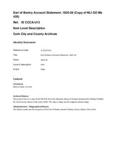 Earl of Bantry Account Statement, [removed]Copy of NLI GO Ms 428) Ref. IE CCCA/U13 Item Level Description Cork City and County Archives Identity Statement