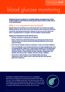 Talking diabetes No.04 Revised August 2010 blood glucose monitoring Self-blood glucose monitoring is a valuable diabetes management tool, which enables people to check their own blood glucose levels as often as they need