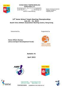 16th Asian School Tenpin Bowling Championships July 25 – 31, 2015 South China Athletic Association Bowling Centre, Hong Kong Subvented by