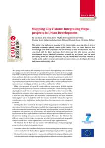 POLICY BRIEF 15 JULY 2014 Mapping City Visions: Integrating Megaprojects in Urban Development By Isa Baud, Eric Denis, Karin Pfeffer, John Sydenstricker-Neto,