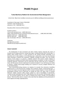 PHARE Project Turbo Machinery Platform for Environmental Risks Management (French title : Plate-forme macHines tournantes pour la mAîtrise des Risques Environnementaux) Coordinator of the project: Fabrice THOUVEREZ Inst