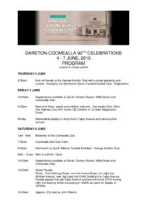 DARETON-COOMEALLA 90TH CELEBRATIONSJUNE, 2015 PROGRAM (subject to change/update)  THURSDAY 4 JUNE