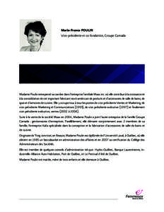 Marie-France POULIN Vice-présidente et co-fondatrice, Groupe Camada Madame Poulin entreprend sa carrière dans l’entreprise familiale Maax inc. où elle contribue à la croissance et à la consolidation de cet importa