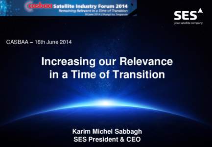 CASBAA – 16th June[removed]Increasing our Relevance in a Time of Transition  Karim Michel Sabbagh