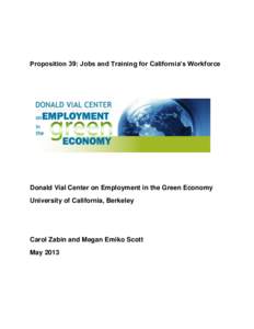 Proposition 39: Jobs and Training for California’s Workforce  Donald Vial Center on Employment in the Green Economy University of California, Berkeley  Carol Zabin and Megan Emiko Scott