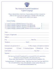 The American-Scottish Foundation® Capital Campaign Please indicate below which item of sponsorship you’d like to commit to. Once we have received your application, a member of the ASF team will contact you to confirm 