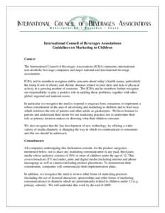 International Council of Beverages Associations Guidelines on Marketing to Children Context The International Council of Beverages Associations (ICBA) represents international non-alcoholic beverage companies and major n