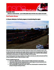    November	
  2014	
      Welcome	
  to	
  Inside	
  FasTracks	
  -­‐-­‐	
  your	
  monthly	
  update	
  about	
  FasTracks	
  news,	
  progress	
  and	
  people	
  