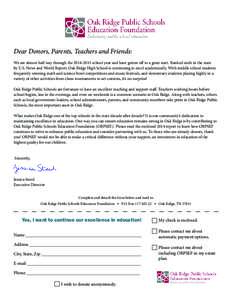 Dear Donors, Parents, Teachers and Friends: We are almost half way through theschool year and have gotten off to a great start. Ranked sixth in the state by U.S. News and World Report, Oak Ridge High School is