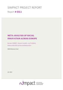 SIMPACT PROJECT REPORT Report # D3.1 META-ANALYSIS OF SOCIAL INNOVATION ACROSS EUROPE Romain DEBREF, Sharam ALIJANI, Lisa THOMAS,