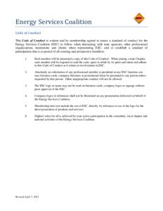 Energy Services Coalition Code of Conduct This Code of Conduct is written and by membership agreed to insure a standard of conduct for the Energy Services Coalition (ESC) to follow when interacting with state agencies, o