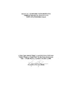 ROAD USE AND RESTRICTIONS ORDINANCE VEHICLE WEIGHT ON POSTED WAYS TOWN OF LIVERMORE FALLS Section 1. Purpose and Authority The purpose of this ordinance is to prevent damage to town ways and bridges in the Town of Liver