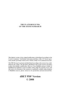 THE PLATFORM SUTRA OF THE SIXTH PATRIARCH This digital version of the original publication is distributed according to the Creative Commons “Attribution-Noncommercial-Share Alike 3.0” license agreement and the provis