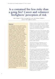 The Australian Journal of Emergency Management, Vol. 22 No. 2, May[removed]Is a contained fire less risky than a going fire? Career and volunteer firefighters’ perception of risk Sadler, Holgate & Clancy investigate how 