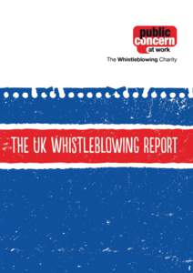 1  About Public Concern at Work Public Concern at Work (PCaW), the whistleblowing charity, aims to protect society by encouraging workplace whistleblowing. We do this in three ways: 