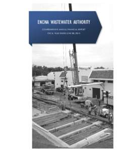 ENCINA WASTEWATER AUTHORITY COMPREHENSIVE ANNUAL FINANCIAL REPORT FISCAL YEAR ENDED JUNE 30, 2014 MISSION STATEMENT AS AN ENVI RONMENTAL L EADE R, E WA PROVIDES