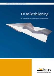 Offentligt etos – en god förvaltningskultur  Fri åsiktsbildning – om yttrandefrihet och meddelarfrihet i statförvaltningen  Krus har fått regeringens uppdrag att ge stöd till myndigheternas arbete med Offentlig